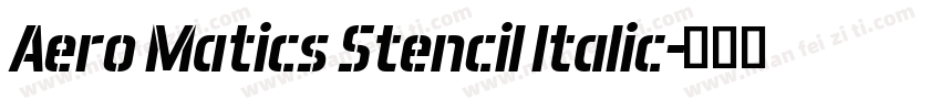 Aero Matics Stencil Italic字体转换